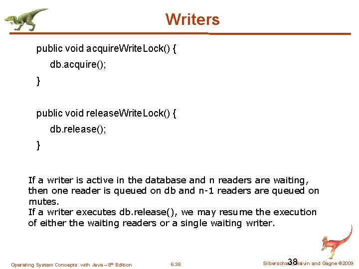 Writers public void acquire. Write. Lock() { db. acquire(); } public void release. Write.