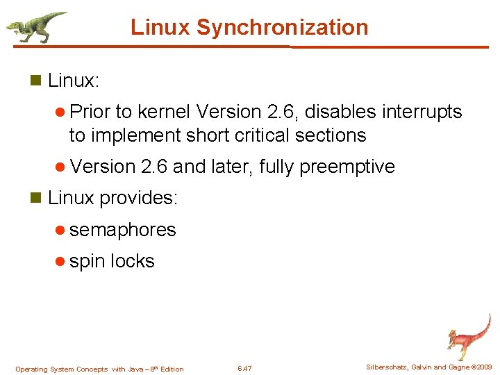 Linux Synchronization n Linux: l Prior to kernel Version 2. 6, disables interrupts to