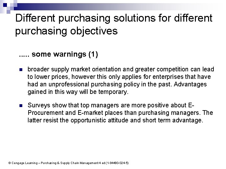 Different purchasing solutions for different purchasing objectives. . . some warnings (1) n broader