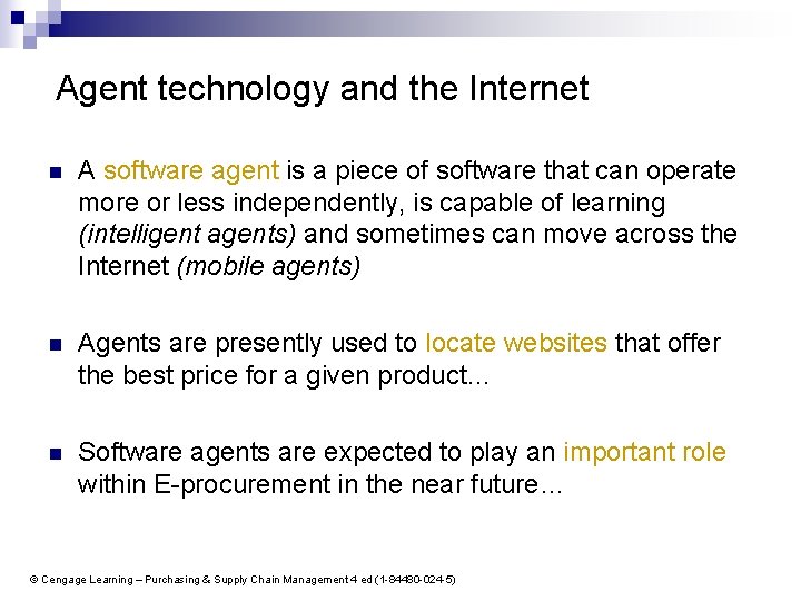 Agent technology and the Internet n A software agent is a piece of software