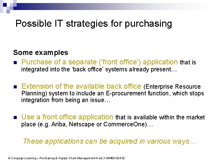 Possible IT strategies for purchasing Some examples n Purchase of a separate (‘front office’)