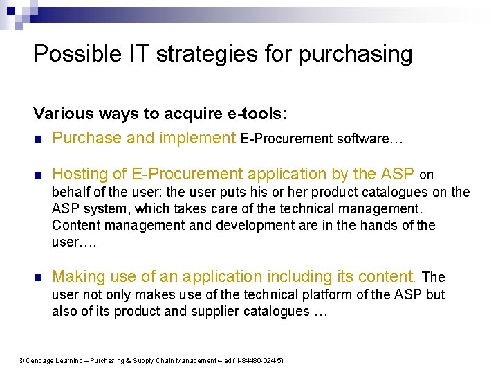 Possible IT strategies for purchasing Various ways to acquire e-tools: n Purchase and implement