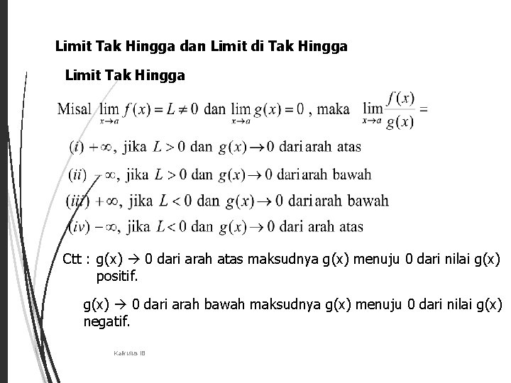16 Limit Tak Hingga dan Limit di Tak Hingga Limit Tak Hingga Ctt :