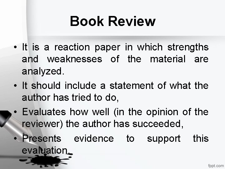 Book Review • It is a reaction paper in which strengths and weaknesses of