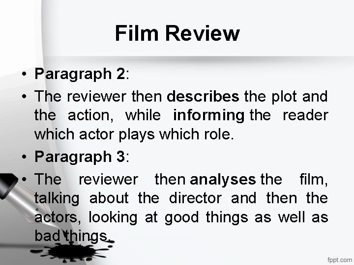 Film Review • Paragraph 2: • The reviewer then describes the plot and the