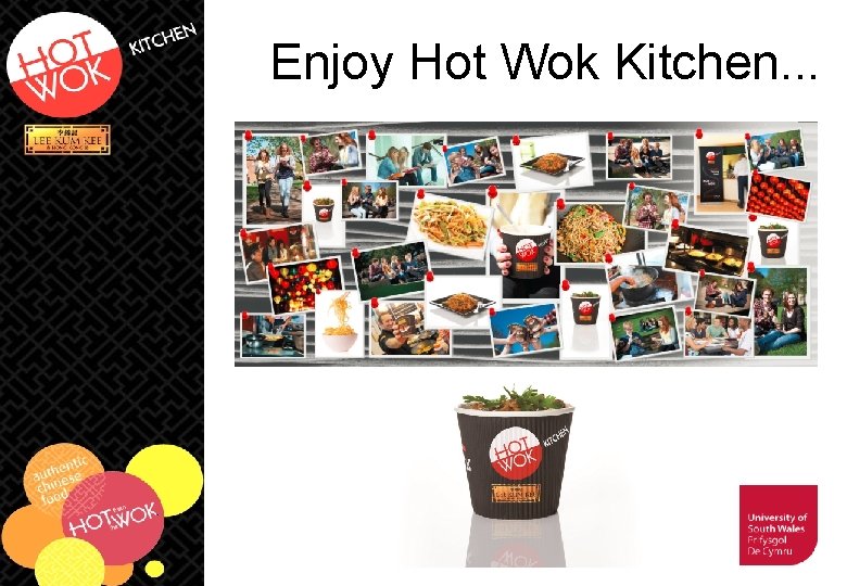 Enjoy Hot Wok Kitchen. . . Enjoy Hot Wok Kitchen. . .