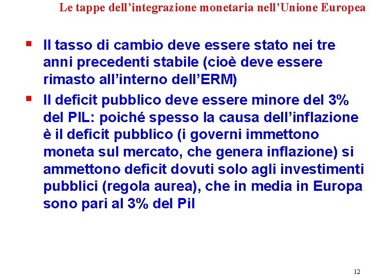 Le tappe dell’integrazione monetaria nell’Unione Europea § Il tasso di cambio deve essere stato