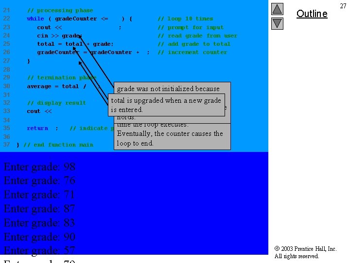 21 22 23 24 25 26 27 // processing phase while ( grade. Counter