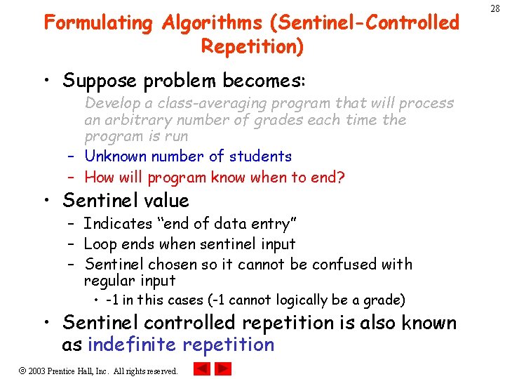 Formulating Algorithms (Sentinel-Controlled Repetition) • Suppose problem becomes: Develop a class-averaging program that will