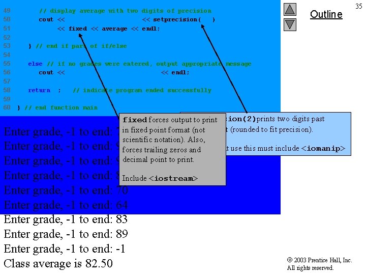 49 50 51 // display average with two digits of precision cout << "Class