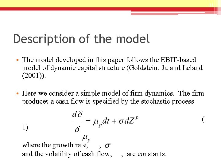 11 Description of the model • The model developed in this paper follows the