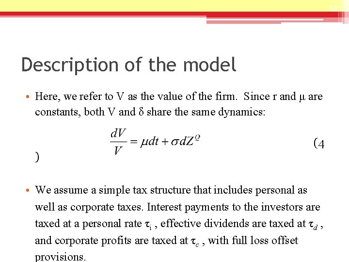 13 Description of the model • Here, we refer to V as the value