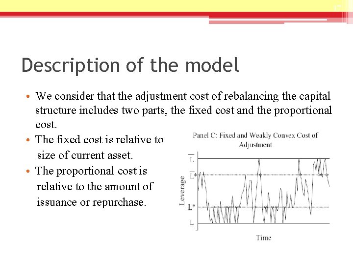 17 Description of the model • We consider that the adjustment cost of rebalancing