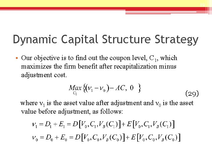19 Dynamic Capital Structure Strategy • Our objective is to find out the coupon