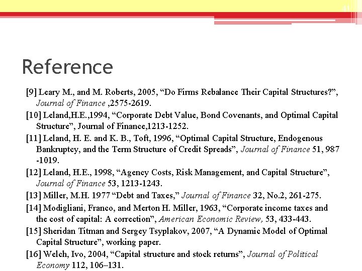 41 Reference [9] Leary M. , and M. Roberts, 2005, “Do Firms Rebalance Their