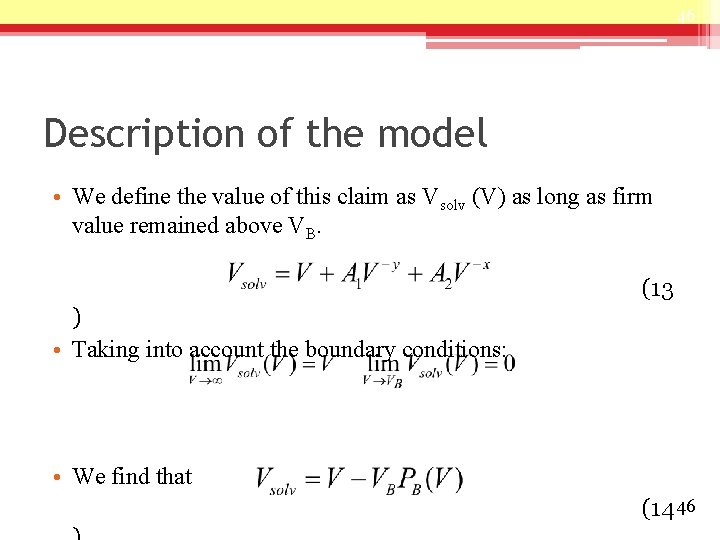 46 Description of the model • We define the value of this claim as