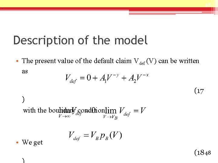 48 , Description of the model • The present value of the default claim