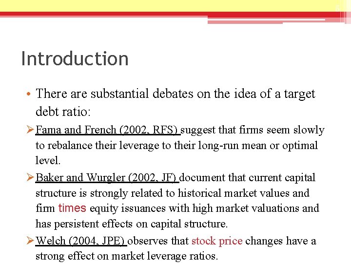 5 Introduction • There are substantial debates on the idea of a target debt