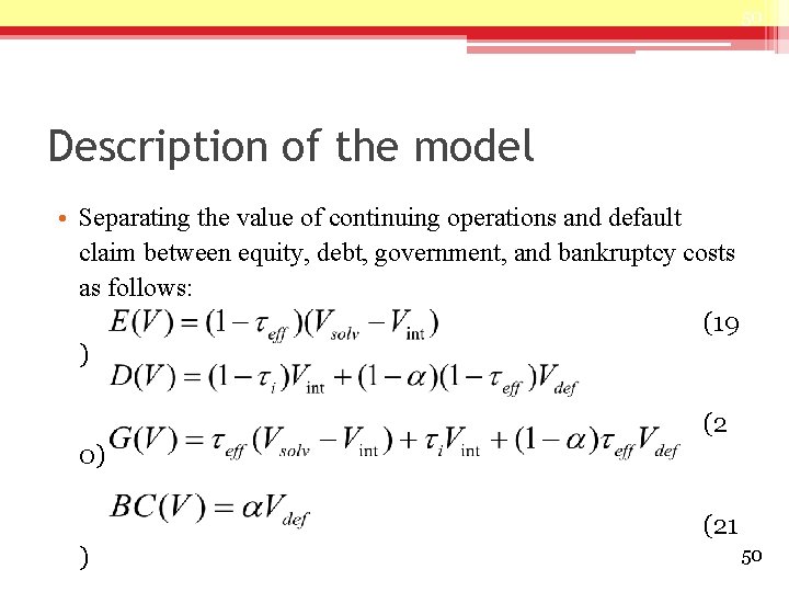 50 Description of the model • Separating the value of continuing operations and default