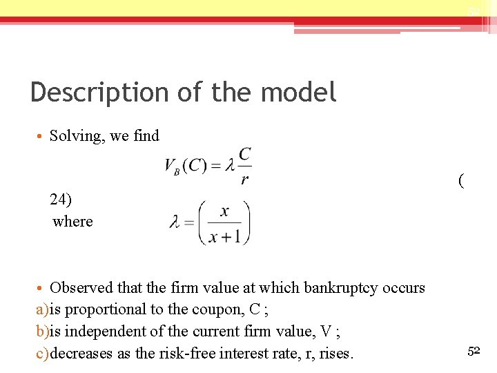 52 Description of the model • Solving, we find ( 24) where • Observed