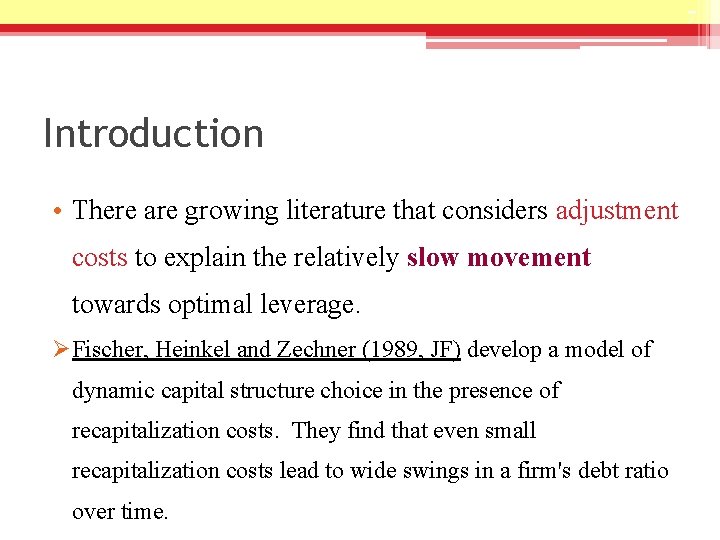 7 Introduction • There are growing literature that considers adjustment costs to explain the