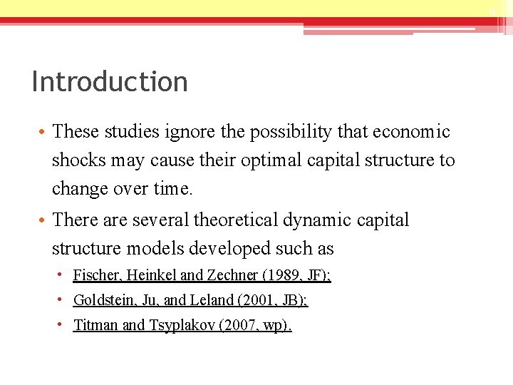 9 Introduction • These studies ignore the possibility that economic shocks may cause their