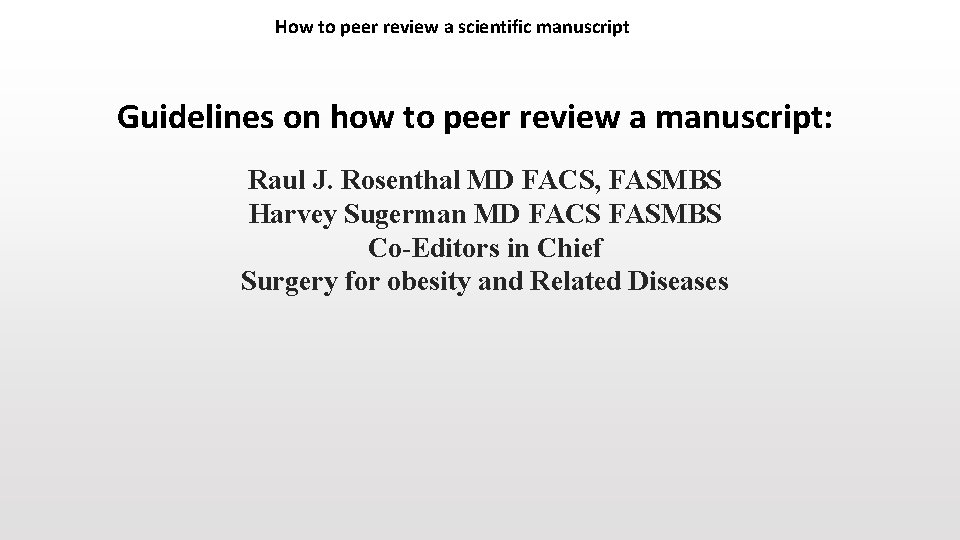 How to peer review a scientific manuscript Guidelines on how to peer review a