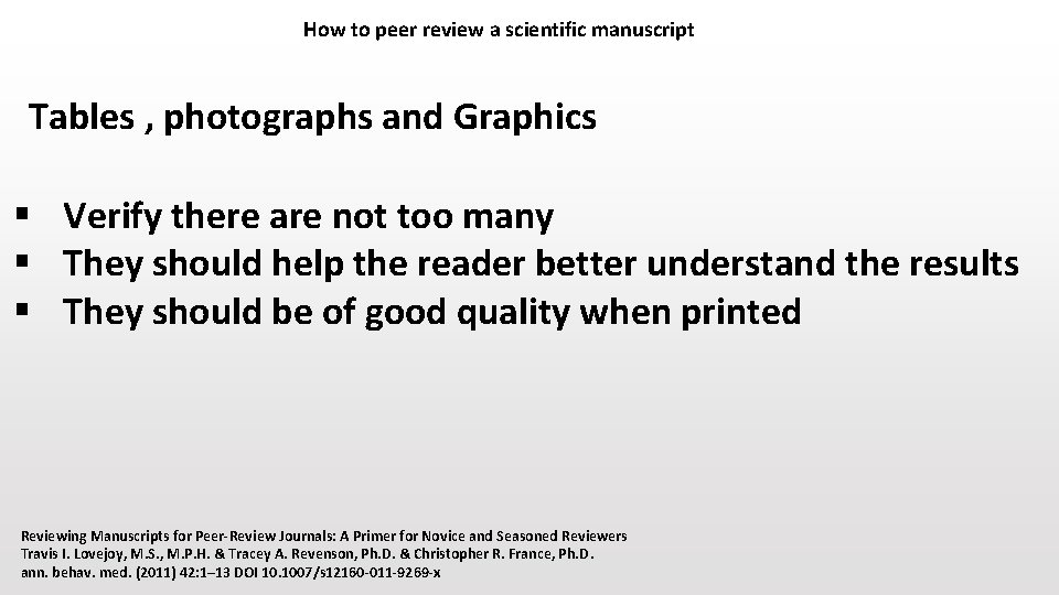 How to peer review a scientific manuscript Tables , photographs and Graphics § Verify