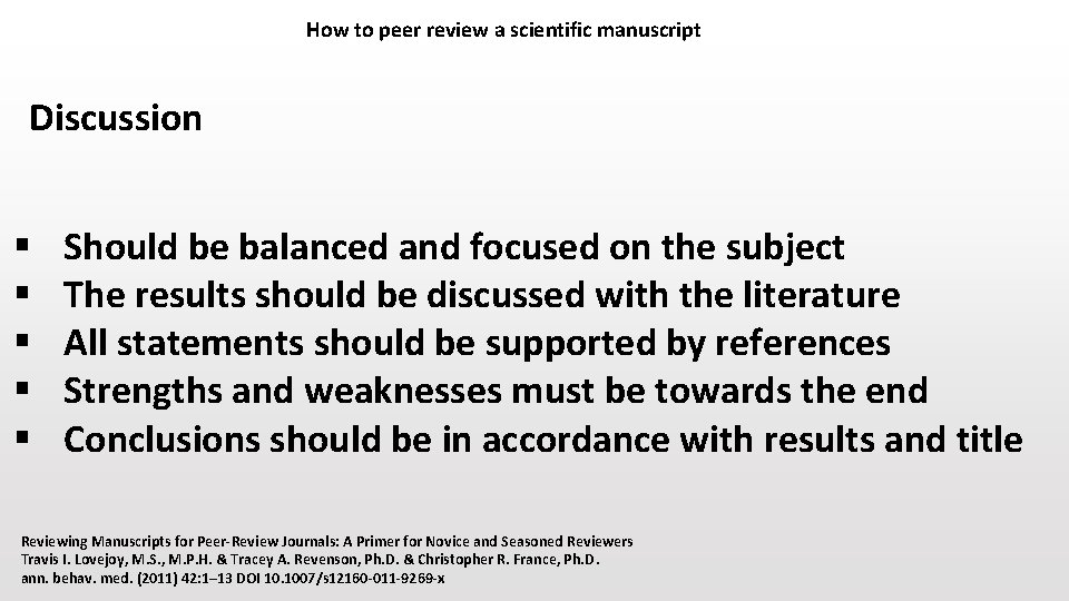 How to peer review a scientific manuscript Discussion § § § Should be balanced