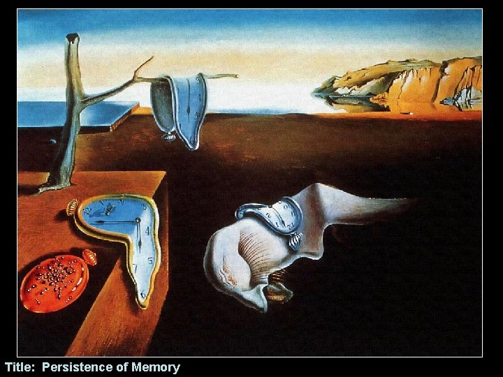 Title: Persistence of Memory 