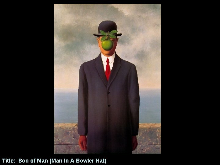 Title: Son of Man (Man In A Bowler Hat) 