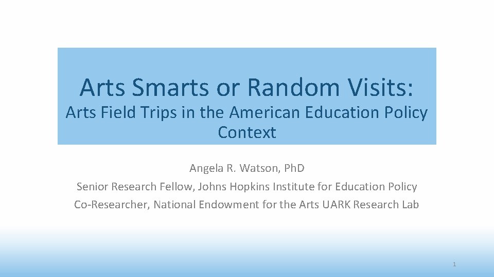 Arts Smarts or Random Visits: Arts Field Trips in the American Education Policy Context