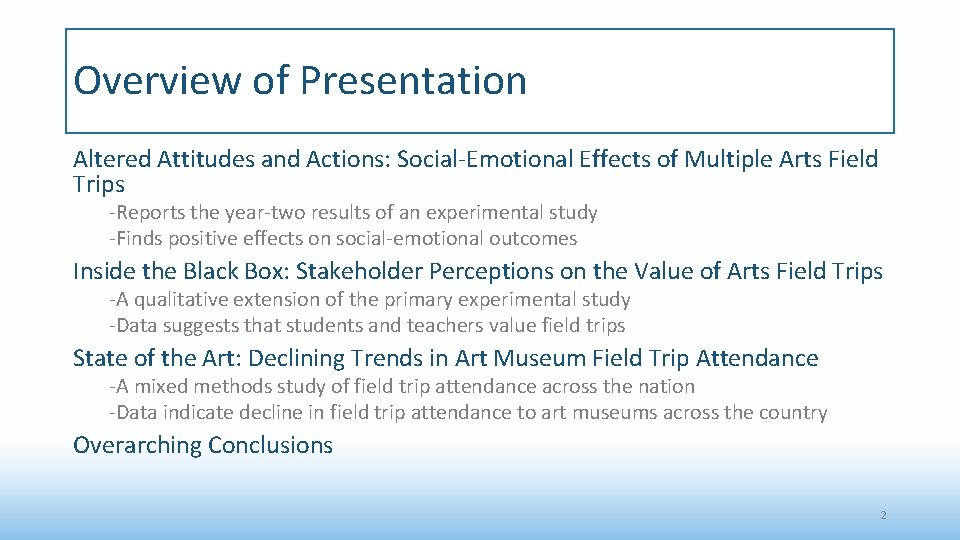 Overview of Presentation Altered Attitudes and Actions: Social-Emotional Effects of Multiple Arts Field Trips