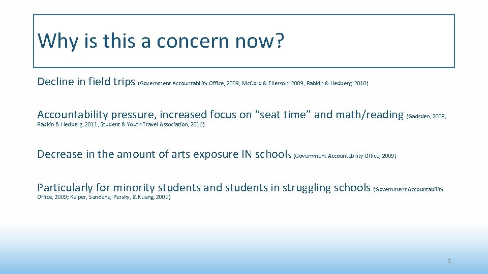 Why is this a concern now? Decline in field trips (Government Accountability Office, 2009;