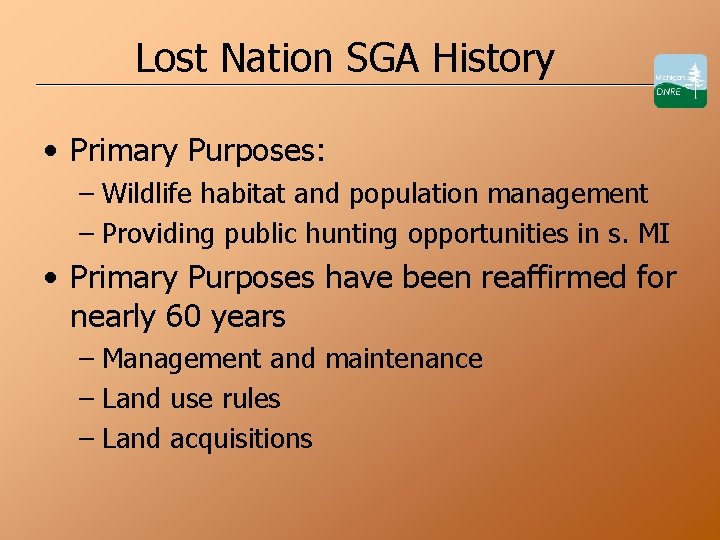 Lost Nation SGA History • Primary Purposes: – Wildlife habitat and population management –