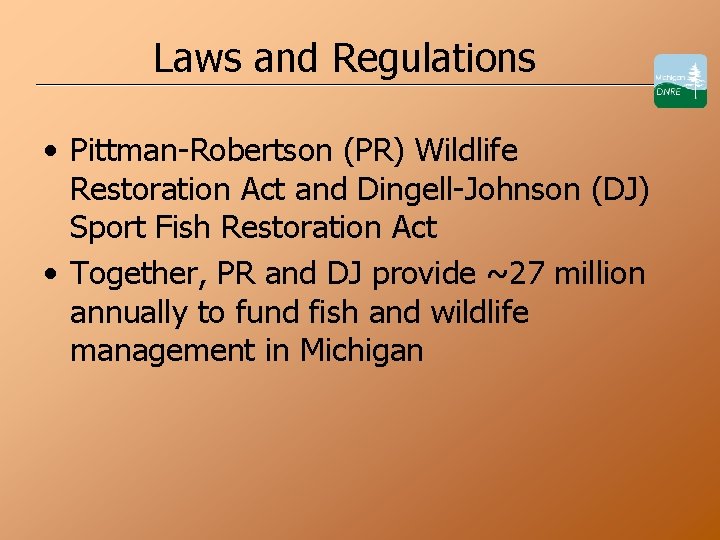 Laws and Regulations • Pittman-Robertson (PR) Wildlife Restoration Act and Dingell-Johnson (DJ) Sport Fish