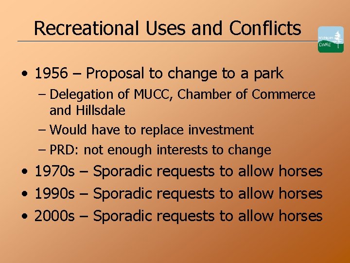 Recreational Uses and Conflicts • 1956 – Proposal to change to a park –