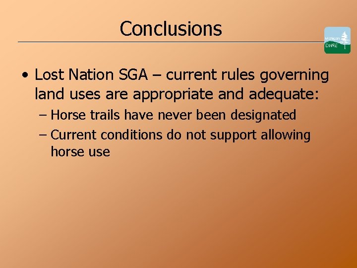 Conclusions • Lost Nation SGA – current rules governing land uses are appropriate and