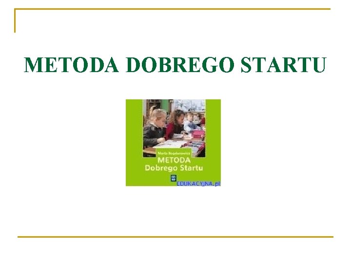 METODA DOBREGO STARTU 