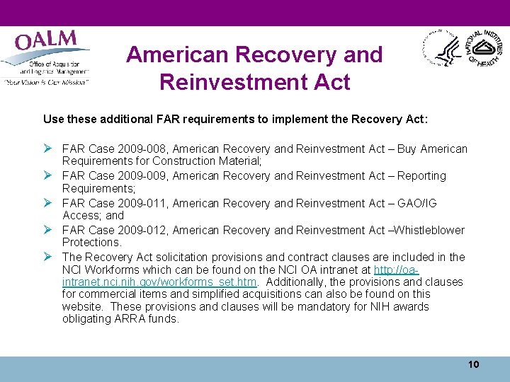 American Recovery and Reinvestment Act Use these additional FAR requirements to implement the Recovery