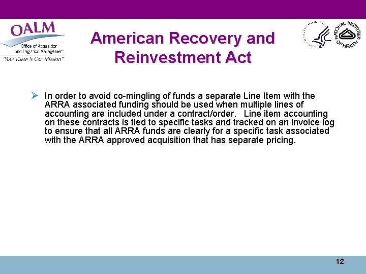 American Recovery and Reinvestment Act Ø In order to avoid co-mingling of funds a