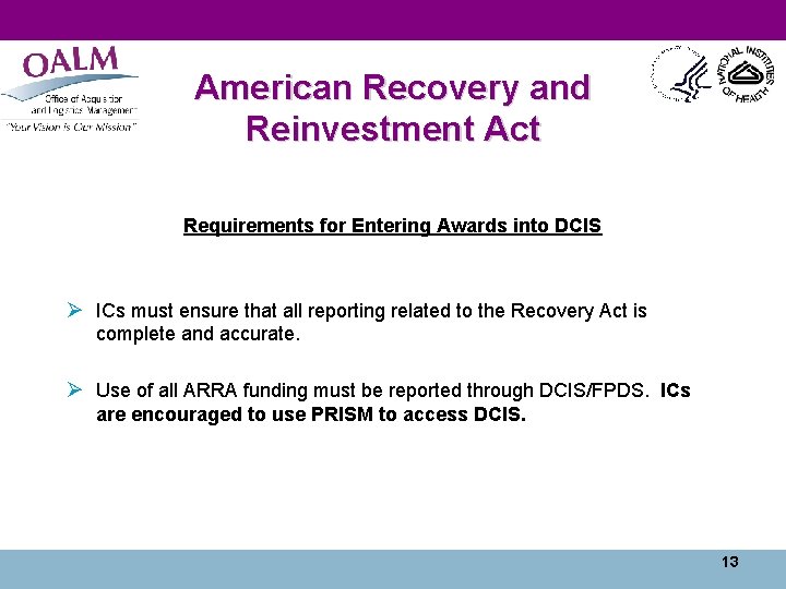 American Recovery and Reinvestment Act Requirements for Entering Awards into DCIS Ø ICs must