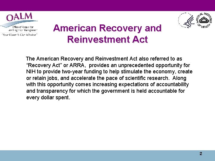 American Recovery and Reinvestment Act The American Recovery and Reinvestment Act also referred to