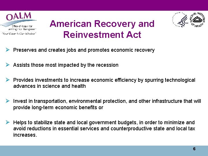 American Recovery and Reinvestment Act Ø Preserves and creates jobs and promotes economic recovery