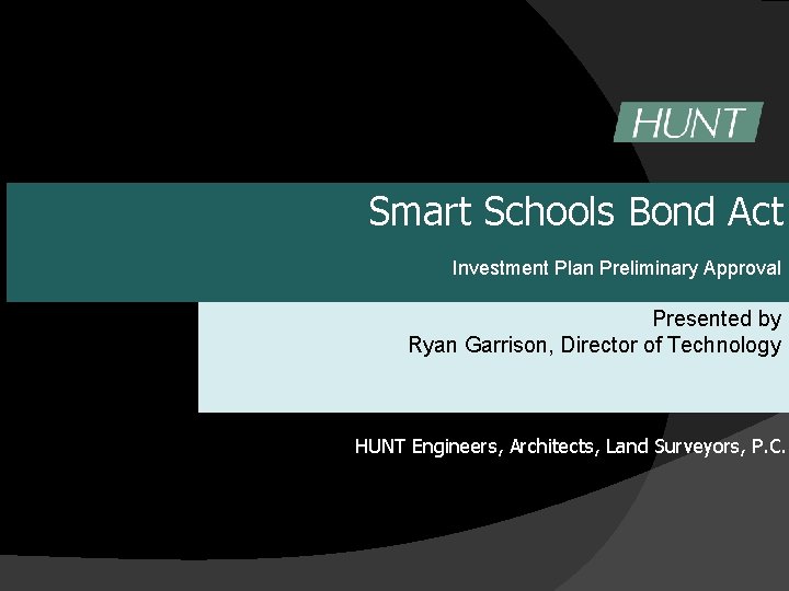 Smart Schools Bond Act Investment Plan Preliminary Approval Presented by Ryan Garrison, Director of