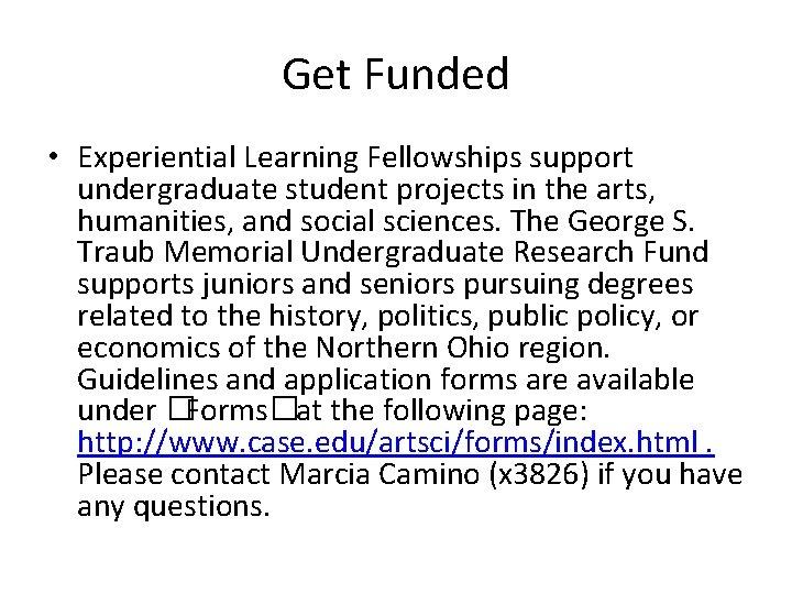 Get Funded • Experiential Learning Fellowships support undergraduate student projects in the arts, humanities,