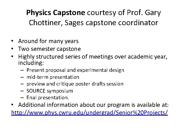 Physics Capstone courtesy of Prof. Gary Chottiner, Sages capstone coordinator • Around for many