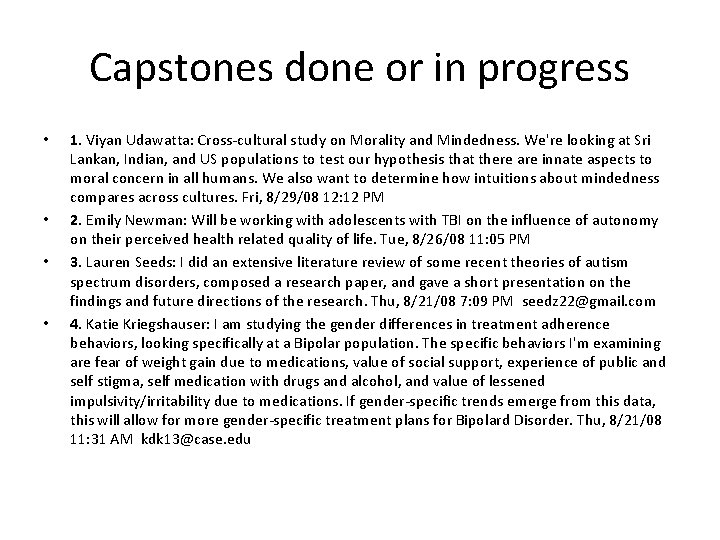 Capstones done or in progress • • 1. Viyan Udawatta: Cross-cultural study on Morality