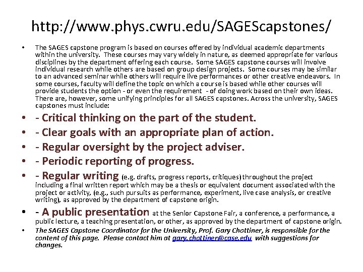 http: //www. phys. cwru. edu/SAGEScapstones/ • The SAGES capstone program is based on courses