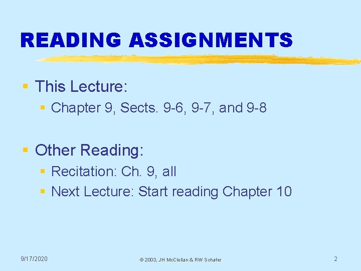 READING ASSIGNMENTS § This Lecture: § Chapter 9, Sects. 9 -6, 9 -7, and